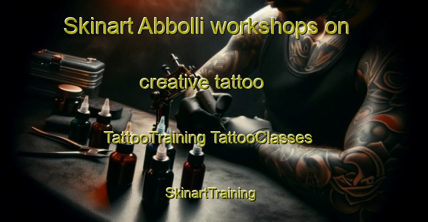 Skinart Abbolli workshops on creative tattoo | #TattooTraining #TattooClasses #SkinartTraining-India