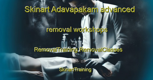 Skinart Adavapakam advanced removal workshops | #RemovalTraining #RemovalClasses #SkinartTraining-India