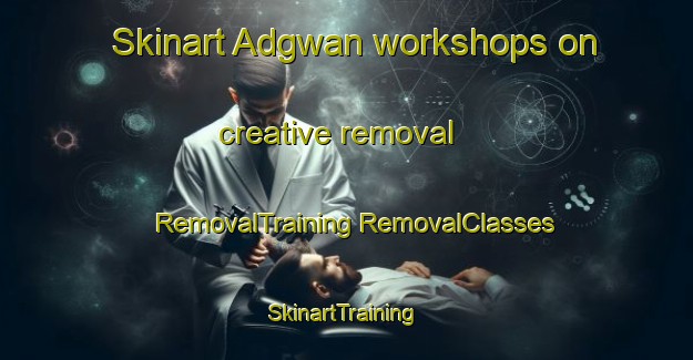 Skinart Adgwan workshops on creative removal | #RemovalTraining #RemovalClasses #SkinartTraining-India