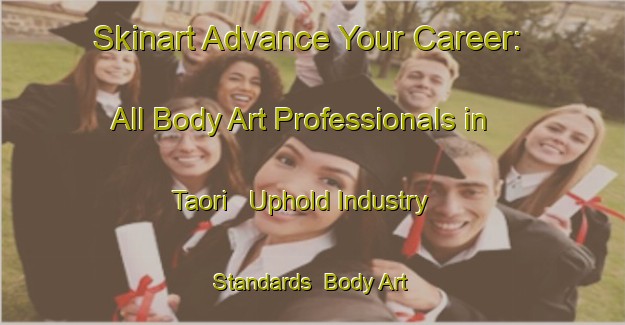 Skinart Advance Your Career: All Body Art Professionals in Taori - Uphold Industry Standards | Body Art Qualification Authority | BAQA-India