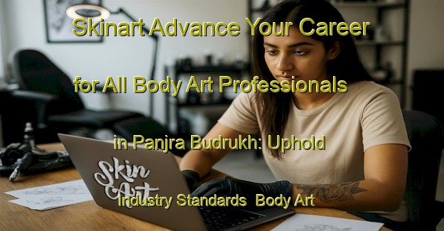 Skinart Advance Your Career for All Body Art Professionals in Panjra Budrukh: Uphold Industry Standards | Body Art Qualification Authority | BAQA-India