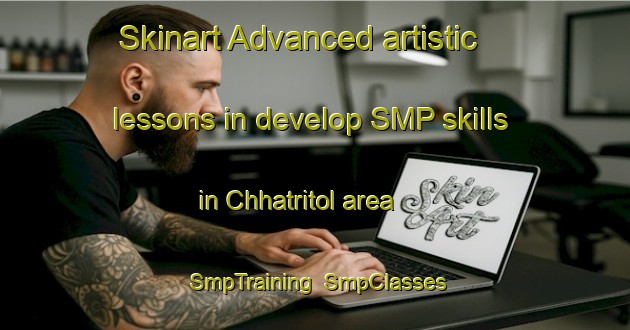 Skinart Advanced artistic lessons in develop SMP skills in Chhatritol area | SmpTraining | SmpClasses | SkinartTraining-India