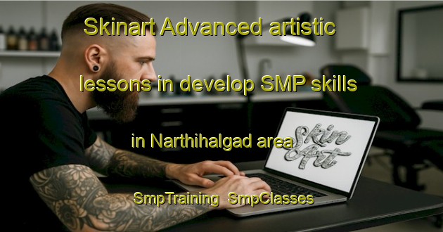 Skinart Advanced artistic lessons in develop SMP skills in Narthihalgad area | SmpTraining | SmpClasses | SkinartTraining-India