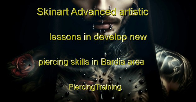 Skinart Advanced artistic lessons in develop new piercing skills in Bardia area | PiercingTraining | PiercingClasses | SkinartTraining-India