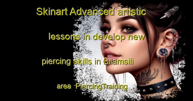 Skinart Advanced artistic lessons in develop new piercing skills in Bilamsili area | PiercingTraining | PiercingClasses | SkinartTraining-India