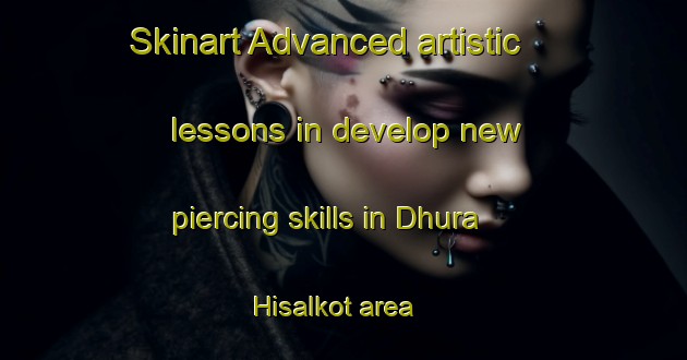 Skinart Advanced artistic lessons in develop new piercing skills in Dhura Hisalkot area | PiercingTraining | PiercingClasses | SkinartTraining-India