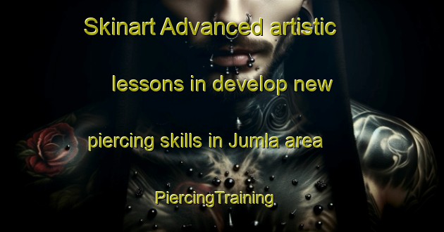 Skinart Advanced artistic lessons in develop new piercing skills in Jumla area | PiercingTraining | PiercingClasses | SkinartTraining-India
