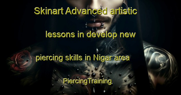 Skinart Advanced artistic lessons in develop new piercing skills in Nigar area | PiercingTraining | PiercingClasses | SkinartTraining-India