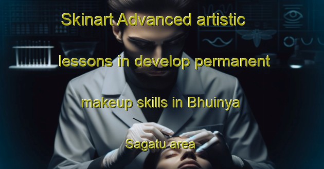 Skinart Advanced artistic lessons in develop permanent makeup skills in Bhuinya Sagatu area | PermanentmakeupTraining | PermanentmakeupClasses | SkinartTraining-India