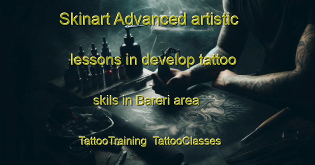 Skinart Advanced artistic lessons in develop tattoo skils in Bareri area | TattooTraining | TattooClasses | SkinartTraining-India