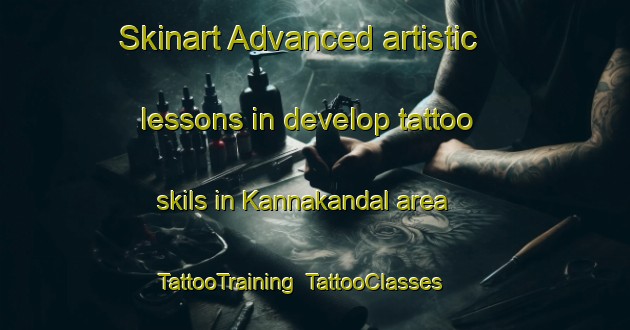 Skinart Advanced artistic lessons in develop tattoo skils in Kannakandal area | TattooTraining | TattooClasses | SkinartTraining-India