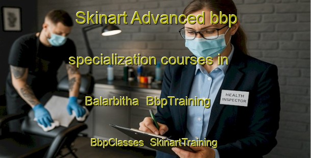 Skinart Advanced bbp specialization courses in Balarbitha | BbpTraining | BbpClasses | SkinartTraining-India