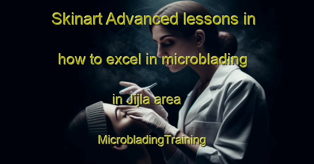 Skinart Advanced lessons in how to excel in microblading in Jijla area | MicrobladingTraining | MicrobladingClasses | SkinartTraining-India
