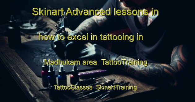 Skinart Advanced lessons in how to excel in tattooing in Madhukam area | TattooTraining | TattooClasses | SkinartTraining-India