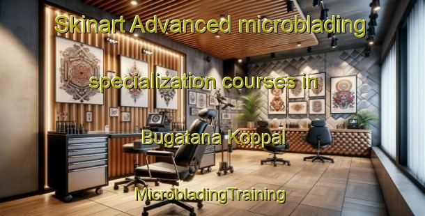 Skinart Advanced microblading specialization courses in Bugatana Koppal | #MicrobladingTraining #MicrobladingClasses #SkinartTraining-India