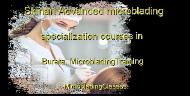 Skinart Advanced microblading specialization courses in Burata | #MicrobladingTraining #MicrobladingClasses #SkinartTraining-India