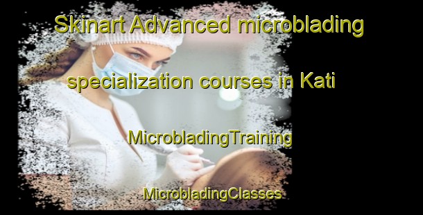 Skinart Advanced microblading specialization courses in Kati | #MicrobladingTraining #MicrobladingClasses #SkinartTraining-India