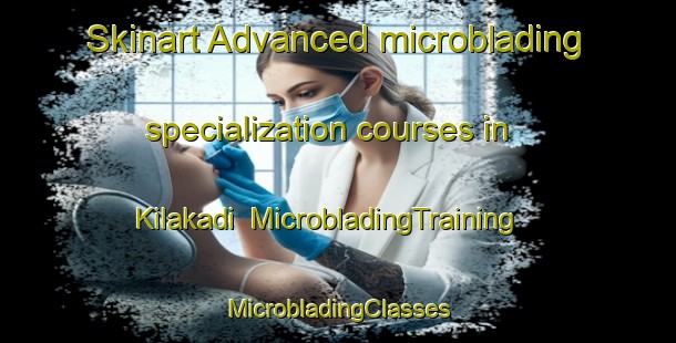 Skinart Advanced microblading specialization courses in Kilakadi | #MicrobladingTraining #MicrobladingClasses #SkinartTraining-India