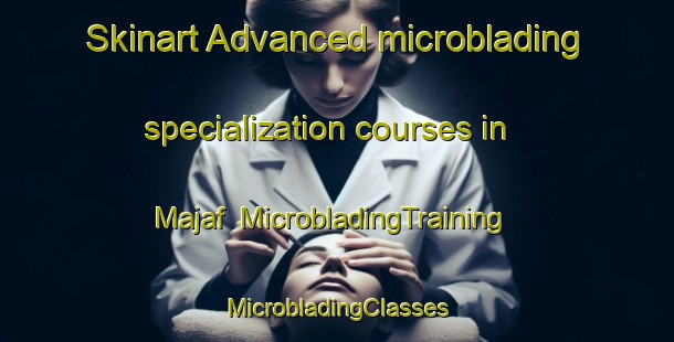 Skinart Advanced microblading specialization courses in Majaf | #MicrobladingTraining #MicrobladingClasses #SkinartTraining-India