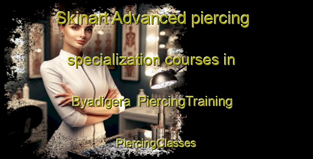 Skinart Advanced piercing specialization courses in Byadigera | #PiercingTraining #PiercingClasses #SkinartTraining-India