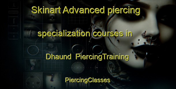 Skinart Advanced piercing specialization courses in Dhaund | #PiercingTraining #PiercingClasses #SkinartTraining-India