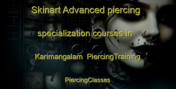 Skinart Advanced piercing specialization courses in Karimangalam | #PiercingTraining #PiercingClasses #SkinartTraining-India