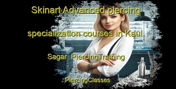 Skinart Advanced piercing specialization courses in Kaul Sagar | #PiercingTraining #PiercingClasses #SkinartTraining-India