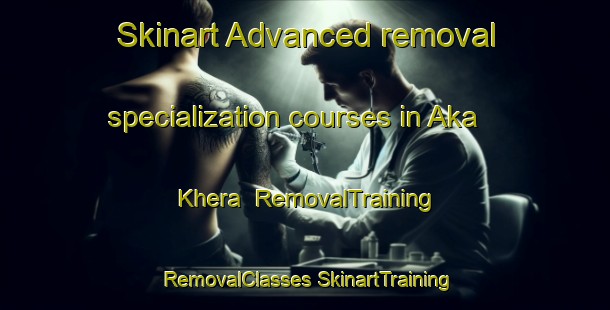 Skinart Advanced removal specialization courses in Aka Khera | #RemovalTraining #RemovalClasses #SkinartTraining-India