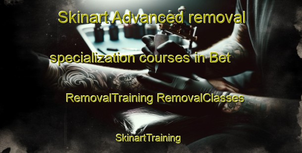 Skinart Advanced removal specialization courses in Bet | #RemovalTraining #RemovalClasses #SkinartTraining-India