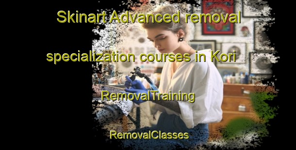 Skinart Advanced removal specialization courses in Kori | RemovalTraining | RemovalClasses | SkinartTraining-India