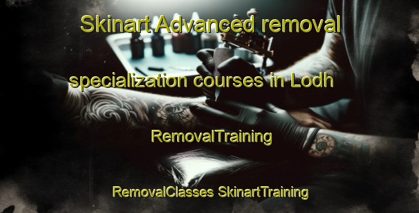 Skinart Advanced removal specialization courses in Lodh | #RemovalTraining #RemovalClasses #SkinartTraining-India