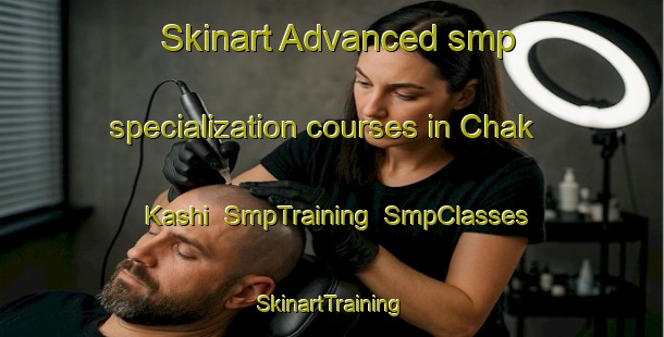 Skinart Advanced smp specialization courses in Chak Kashi | SmpTraining | SmpClasses | SkinartTraining-India