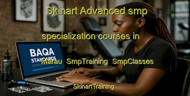 Skinart Advanced smp specialization courses in Marau | SmpTraining | SmpClasses | SkinartTraining-India