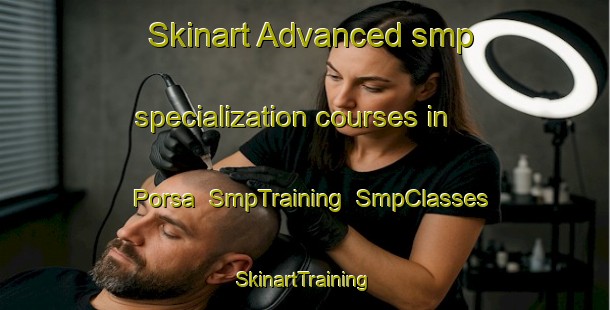 Skinart Advanced smp specialization courses in Porsa | SmpTraining | SmpClasses | SkinartTraining-India
