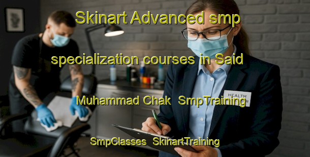 Skinart Advanced smp specialization courses in Said Muhammad Chak | SmpTraining | SmpClasses | SkinartTraining-India