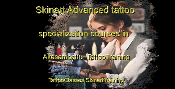 Skinart Advanced tattoo specialization courses in Akasampattu | #TattooTraining #TattooClasses #SkinartTraining-India