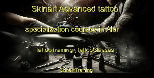 Skinart Advanced tattoo specialization courses in Aler | TattooTraining | TattooClasses | SkinartTraining-India