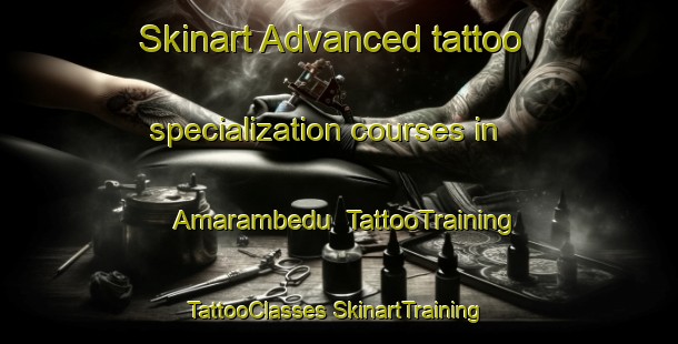 Skinart Advanced tattoo specialization courses in Amarambedu | #TattooTraining #TattooClasses #SkinartTraining-India