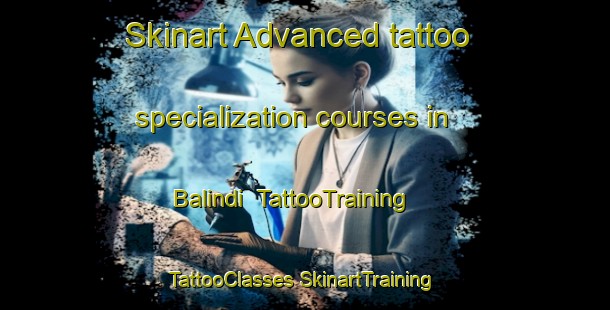 Skinart Advanced tattoo specialization courses in Balindi | #TattooTraining #TattooClasses #SkinartTraining-India