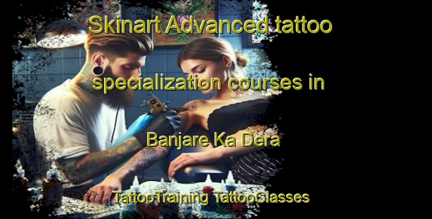 Skinart Advanced tattoo specialization courses in Banjare Ka Dera | #TattooTraining #TattooClasses #SkinartTraining-India