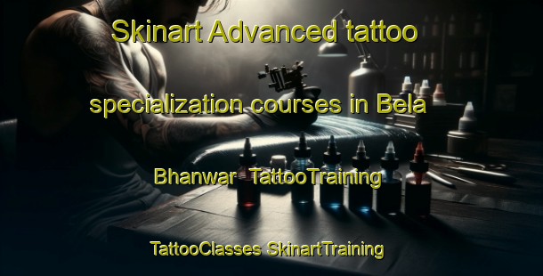 Skinart Advanced tattoo specialization courses in Bela Bhanwar | #TattooTraining #TattooClasses #SkinartTraining-India