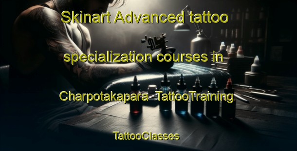 Skinart Advanced tattoo specialization courses in Charpotakapara | TattooTraining | TattooClasses | SkinartTraining-India