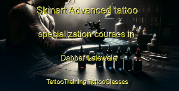 Skinart Advanced tattoo specialization courses in Dabbar Lalewala | #TattooTraining #TattooClasses #SkinartTraining-India