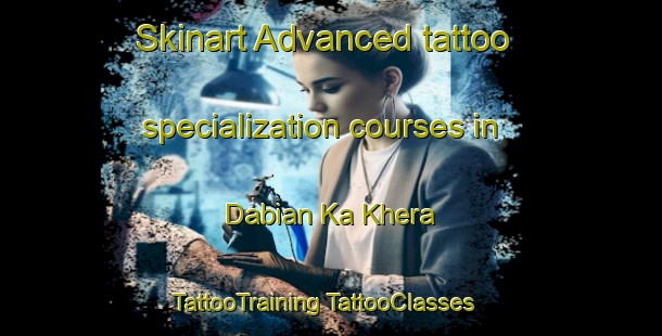 Skinart Advanced tattoo specialization courses in Dabian Ka Khera | #TattooTraining #TattooClasses #SkinartTraining-India