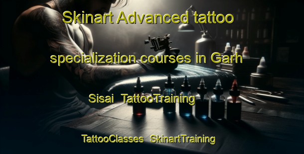 Skinart Advanced tattoo specialization courses in Garh Sisai | TattooTraining | TattooClasses | SkinartTraining-India