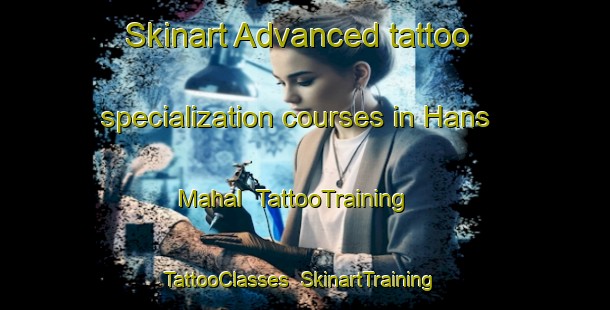 Skinart Advanced tattoo specialization courses in Hans Mahal | TattooTraining | TattooClasses | SkinartTraining-India