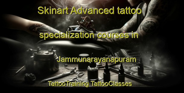 Skinart Advanced tattoo specialization courses in Jammunarayanapuram | #TattooTraining #TattooClasses #SkinartTraining-India