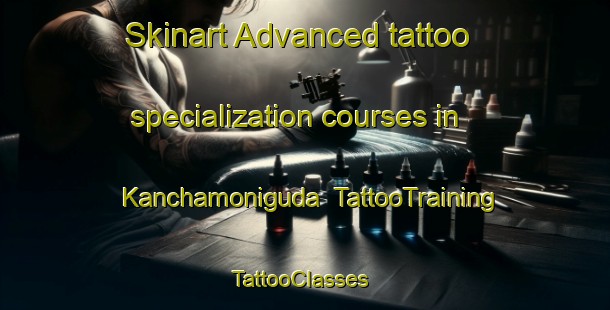 Skinart Advanced tattoo specialization courses in Kanchamoniguda | TattooTraining | TattooClasses | SkinartTraining-India