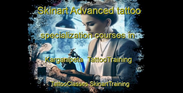 Skinart Advanced tattoo specialization courses in Karganipeta | #TattooTraining #TattooClasses #SkinartTraining-India