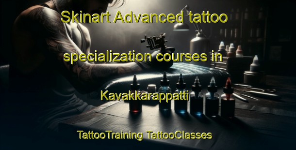 Skinart Advanced tattoo specialization courses in Kavakkarappatti | #TattooTraining #TattooClasses #SkinartTraining-India